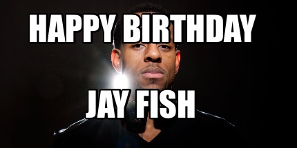 happy-birthday-jay-fish