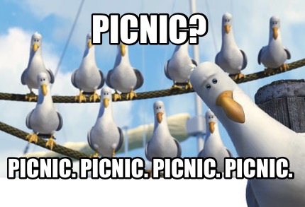 Meme Creator Funny Picnic Picnic Picnic Picnic Picnic Meme Generator At Memecreator Org