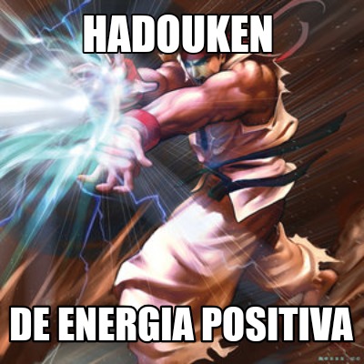 hadouken-de-energia-positiva