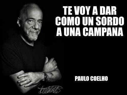 Meme Creator - Funny Te voy a dar como un sordo a una campana Paulo ...