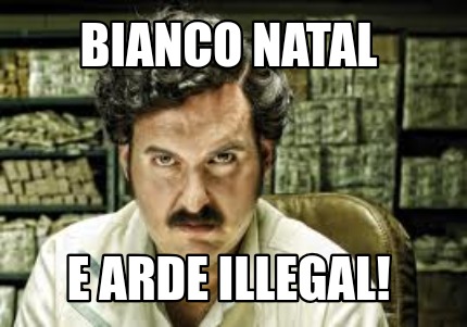 bianco-natal-e-arde-illegal