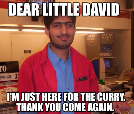 dear-little-david-im-just-here-for-the-curry.-thank-you-come-again