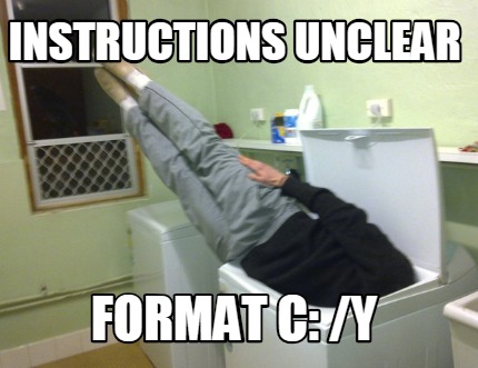 Meme Creator Funny Instructions Unclear Format C Y Meme Generator At Memecreator Org