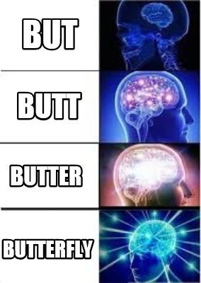 Meme Creator Funny But Butt Butter Butterfly Meme Generator At Memecreator Org