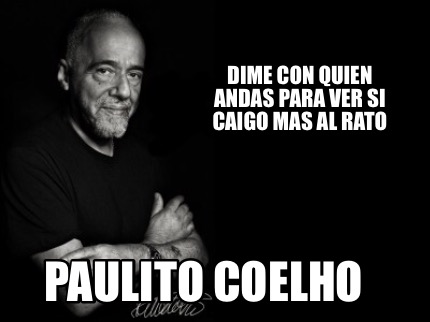 Meme Creator - Funny Dime con quien andas Para ver si caigo mas al rato ...