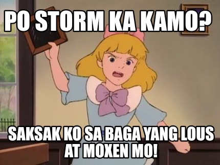 po-storm-ka-kamo-saksak-ko-sa-baga-yang-lous-at-moxen-mo