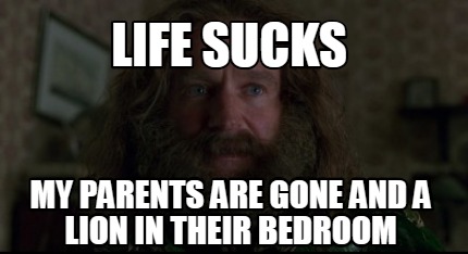 life-sucks-my-parents-are-gone-and-a-lion-in-their-bedroom