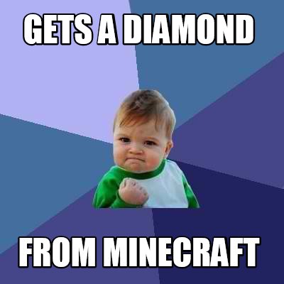 Meme Creator Funny Gets A Diamond From Minecraft Meme Generator At Memecreator Org