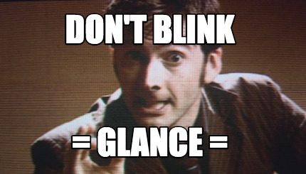 dont-blink-glance-