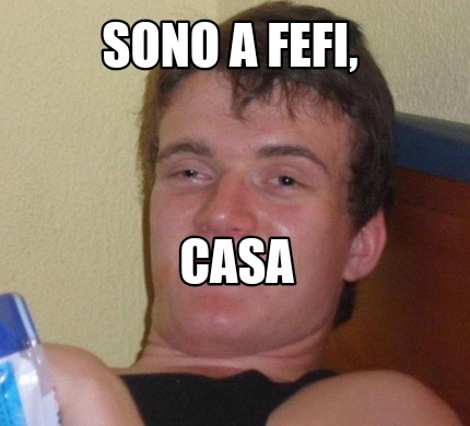 Meme Creator Funny Sono A Fefi Casa Meme Generator At Memecreator Org