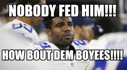 nobody-fed-him-how-bout-dem-boyees