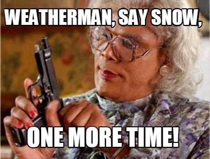 weatherman-say-snow-one-more-time