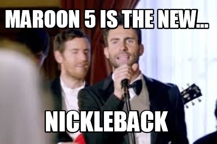 maroon-5-is-the-new...-nickleback