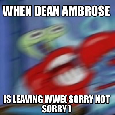 wwe dean ambrose meme