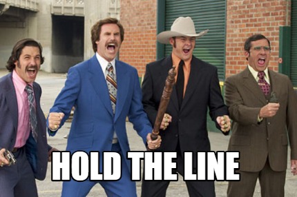 Meme Creator - Funny Hold the Line Meme Generator at MemeCreator.org!