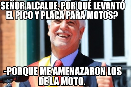 seor-alcalde-por-qu-levant-el-pico-y-placa-para-motos-porque-me-amenazaron-los-d