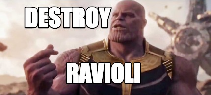 Meme Creator Funny Destroy Ravioli Meme Generator At Memecreator Org meme creator funny destroy ravioli