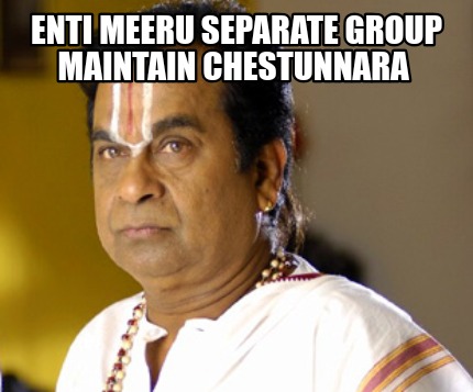 enti-meeru-separate-group-maintain-chestunnara