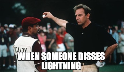 when-someone-disses-lightning