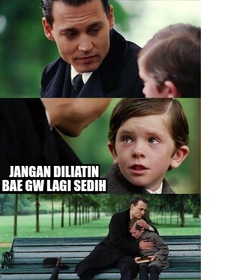 Meme Creator - Funny Jangan diliatin bae gw lagi sedih Meme Generator ...