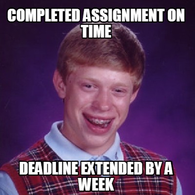 assignment completed meme