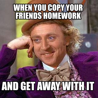 copy homework meme generator