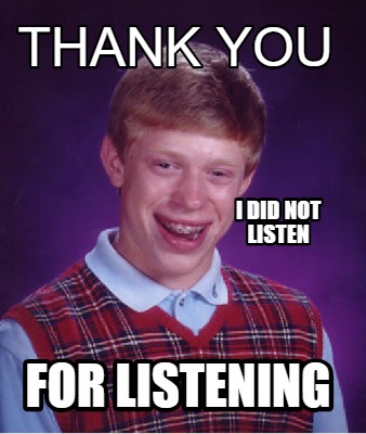 presentation thank you for listening meme
