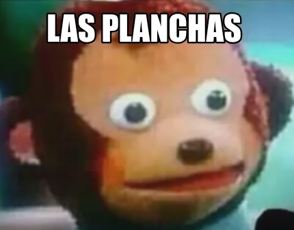 Meme Creator - Funny LAS PLANCHAS Meme Generator at MemeCreator.org!