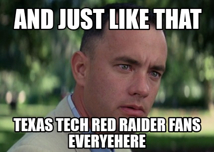 and-just-like-that-texas-tech-red-raider-fans-everyehere