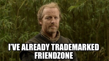 ive-already-trademarked-friendzone