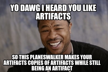 Meme Creator - Funny Yo dawg i heard you like artifacts So this ...