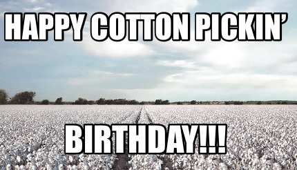 happy-cotton-pickin-birthday