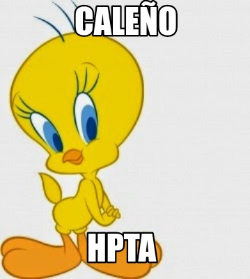 Meme Creator Funny Caleño Hpta Meme Generator at MemeCreator org