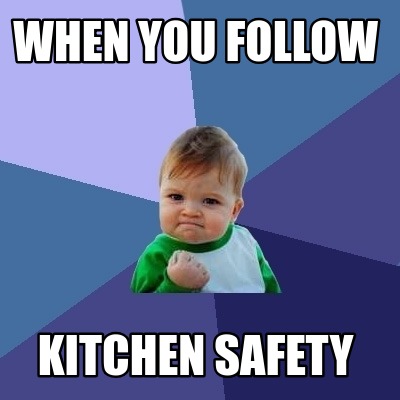 kitchen safety meme assignment