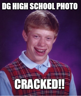 Meme Creator - Funny DG High school photo CRACKED!! Meme Generator at ...