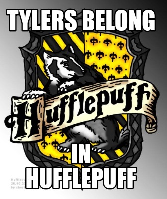 tylers-belong-in-hufflepuff