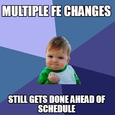 Meme Creator - Funny Multiple Fe Changes Still Gets done ahead of ...