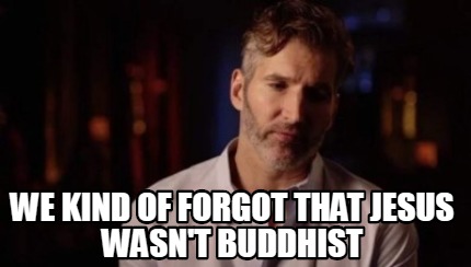 we-kind-of-forgot-that-jesus-wasnt-buddhist4