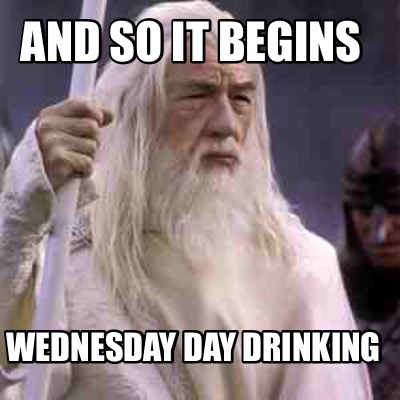 and-so-it-begins-wednesday-day-drinking