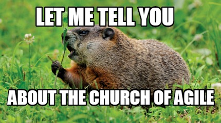 let-me-tell-you-about-the-church-of-agile