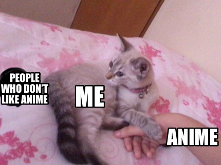 me-anime-people-who-dont-like-anime