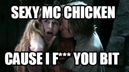 sexy-mc-chicken-cause-i-f-you-bit