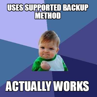 Meme Creator - Funny Uses supported backup method actually works Meme ...