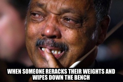 when-someone-reracks-their-weights-and-wipes-down-the-bench