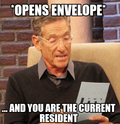 Meme Creator - Funny *opens envelope* ... and You are the current ...