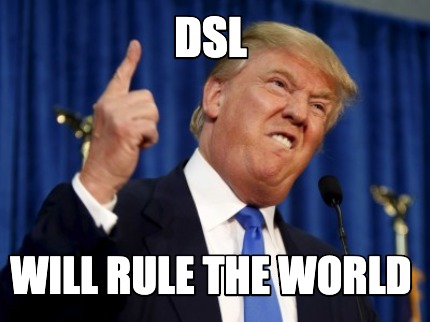 Meme Creator Funny Dsl Will Rule The World Meme Generator At Memecreator Org