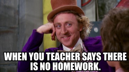 there is no homework