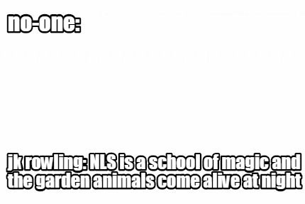 no-one-jk-rowling-nls-is-a-school-of-magic-and-the-garden-animals-come-alive-at-