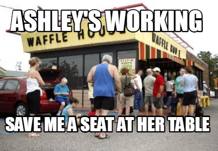 ashleys-working-save-me-a-seat-at-her-table