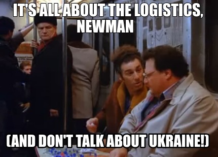 its-all-about-the-logistics-newman-and-dont-talk-about-ukraine